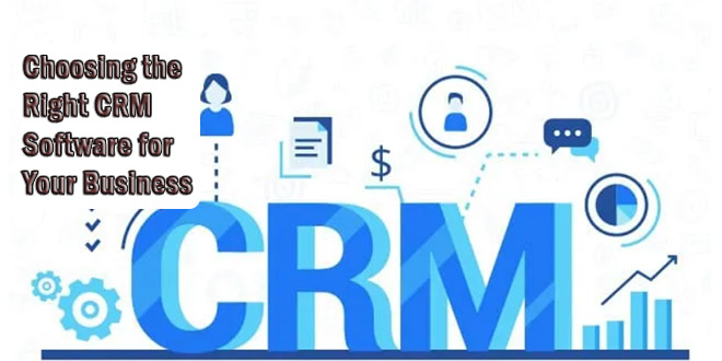 Choosing the Right CRM Software for Your Business