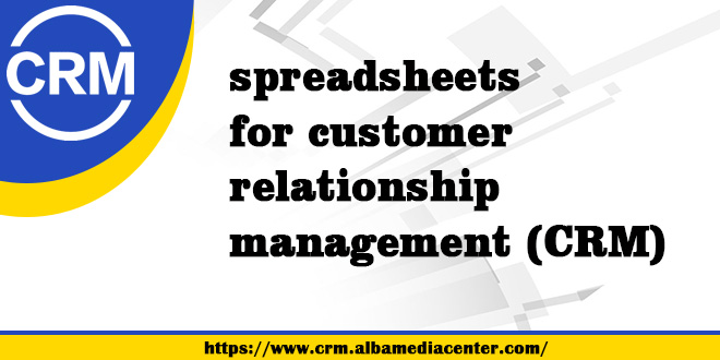 spreadsheets for customer relationship management (CRM)